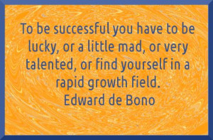 Edward de Bono Quote About Getting Ahead