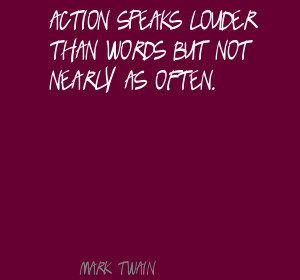 Action Speaks Louder than Words But Not Nearly As Often