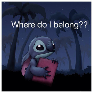 Where do I belong ... I asked this question 26 years ago and I still ...