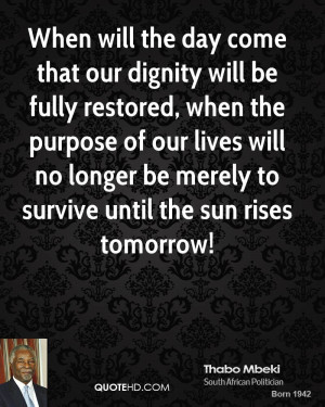When will the day come that our dignity will be fully restored, when ...