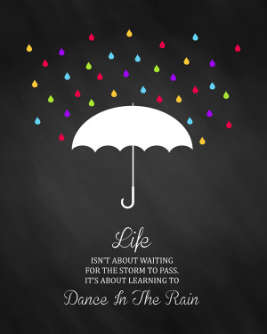 Inspirational Art Dance The Rain Quote