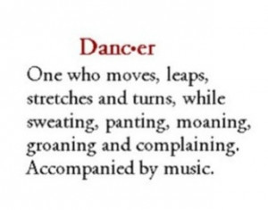 Dancer quote lol aghhh my legs hurt. Sound familiar?