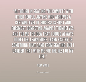 quote-Vera-Wang-although-in-skating-you-compete-with-other-2-217016 ...