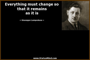 that it remains as it is Giuseppe Lampedusa Quotes StatusMind