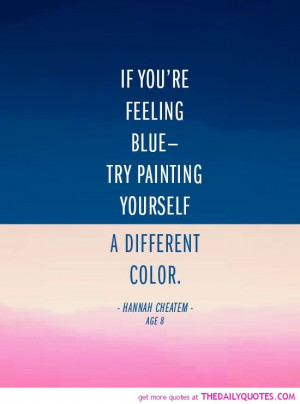 if-youre-feeling-blue-try-painting-yourself-life-quotes-sayings ...