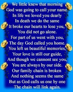 miss you grandma's & brother dearly yet know Jesus needed you there ...