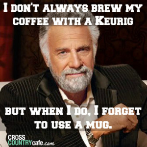 stay thirsty keurig quote
