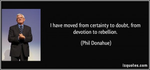 More Phil Donahue Quotes