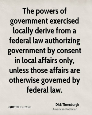 The powers of government exercised locally derive from a federal law ...