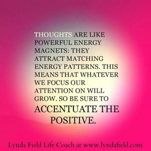 ACCENTUATE THE POSITIVE