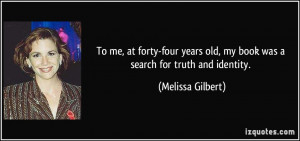 More Melissa Gilbert Quotes