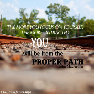 John MacArthur Quote - Proper Path - Railroad tracks