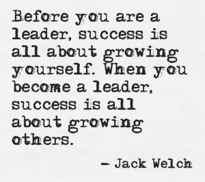 Before you are a leader, success is all about growing yourself. When ...