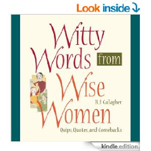 Witty Words from Wise Women: Quips, Quotes, and Comebacks (Backlist ...