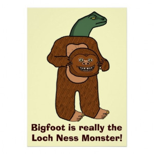 ... funny poster on Zazzle reveals the shocking truth about Bigfoot