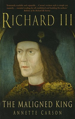Richard III: The Maligned King