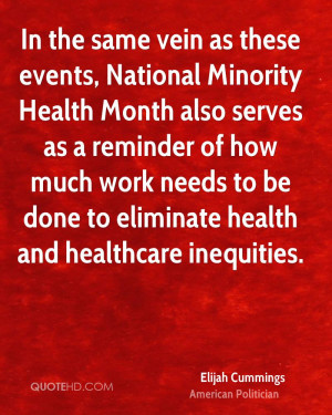 these events, National Minority Health Month also serves as a reminder ...