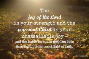 The Joy of the Lord is your Strength !
