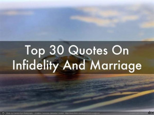 Quotes On Infidelity Top 30 Quotes On Infidelity And Marriage