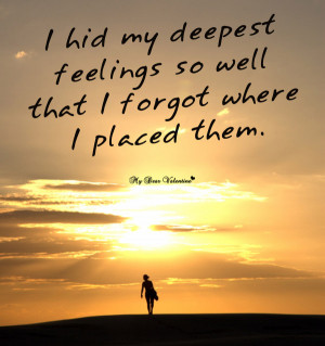 Sad Love Picture Quotes - I hid my deepest