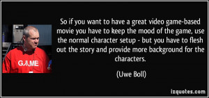 Video Game Character Quotes More uwe boll quotes