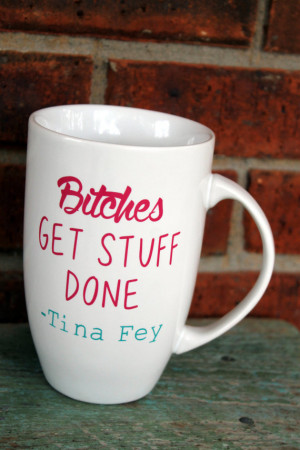 Funny Coffe/Latte Mug Tina Fey Quote