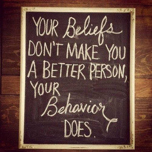 Behavior means everything