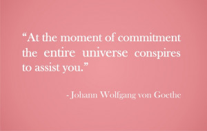 Love this quote by J.W. Goethe