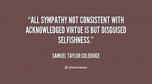... consistent with acknowledged virtue is but disguised selfishness