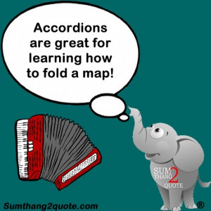 quotes #funny #humor #silly #haha #lol #lmao #accordions ...