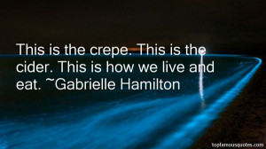 Favorite Gabrielle Hamilton Quotes