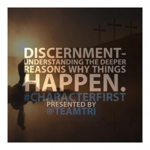 discernment #character #quotes #teamtri #characterfirst