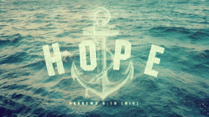 adriianarenee : “We have this hope as an anchor for the soul, firm ...