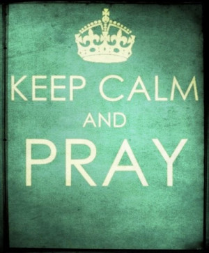 Probably the best thing you can do.... #prayerispowerful #keepcalm