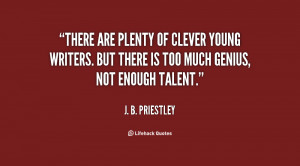 quote-J.-B.-Priestley-there-are-plenty-of-clever-young-writers-106518 ...