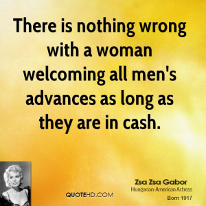 There is nothing wrong with a woman welcoming all men's advances as ...