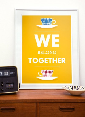 ... print tea poster Quote art - Stig LIndberg - We Belong Together A4