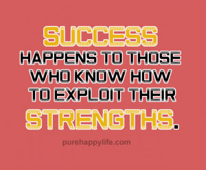 Success Quote: Success happens to those who know how to exploit…