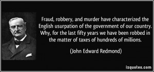 Fraud, robbery, and murder have characterized the English usurpation ...