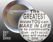 The Greatest Mistake Elbert Hubbard Quote- Pinback Button ...