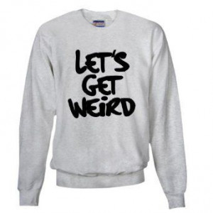 Amazon.com: Lets Get Weird Workaholics Sweatshirt by CafePress ...