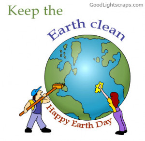 Keep The Earth Clean Happy Earth Day