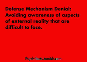 Defense Mechanism: Denial psych-facts