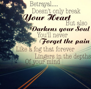 Betrayal Doesn’t only break Your Heart But also Darkens your Soul ...