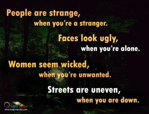 People are strange, when you’re a stranger Life Quotes