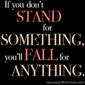 Stand for something via www.Spousegotthehouse.com