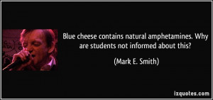 Blue cheese contains natural amphetamines. Why are students not ...