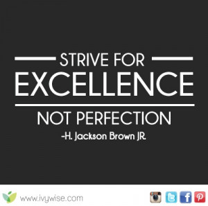 Strive for excellence not perfection