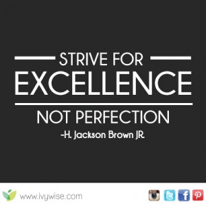 Strive for excellence not perfection