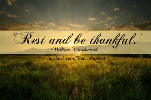 Rest & Be Thankful Quote for Labor Day- weliveinspired.com & facebook ...